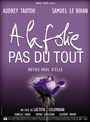 À la folie… pas du tout